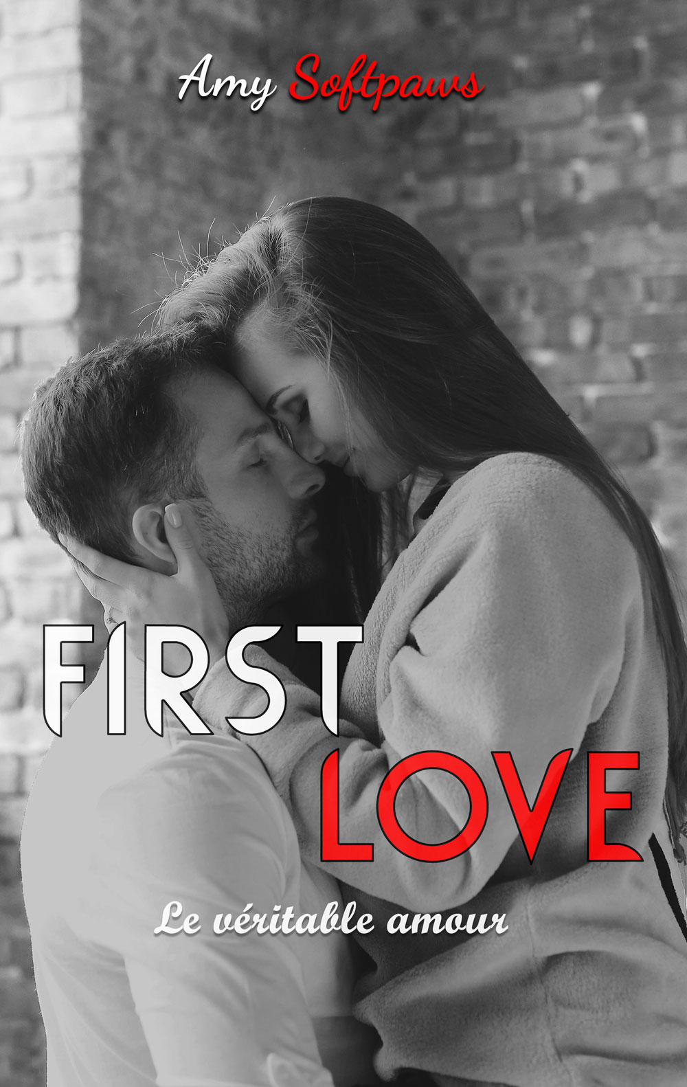 couverture du livre "first love : le véritable amour" de Amy Softpaws. Une image en noir et blanc où un homme et une femme s'étreignent.