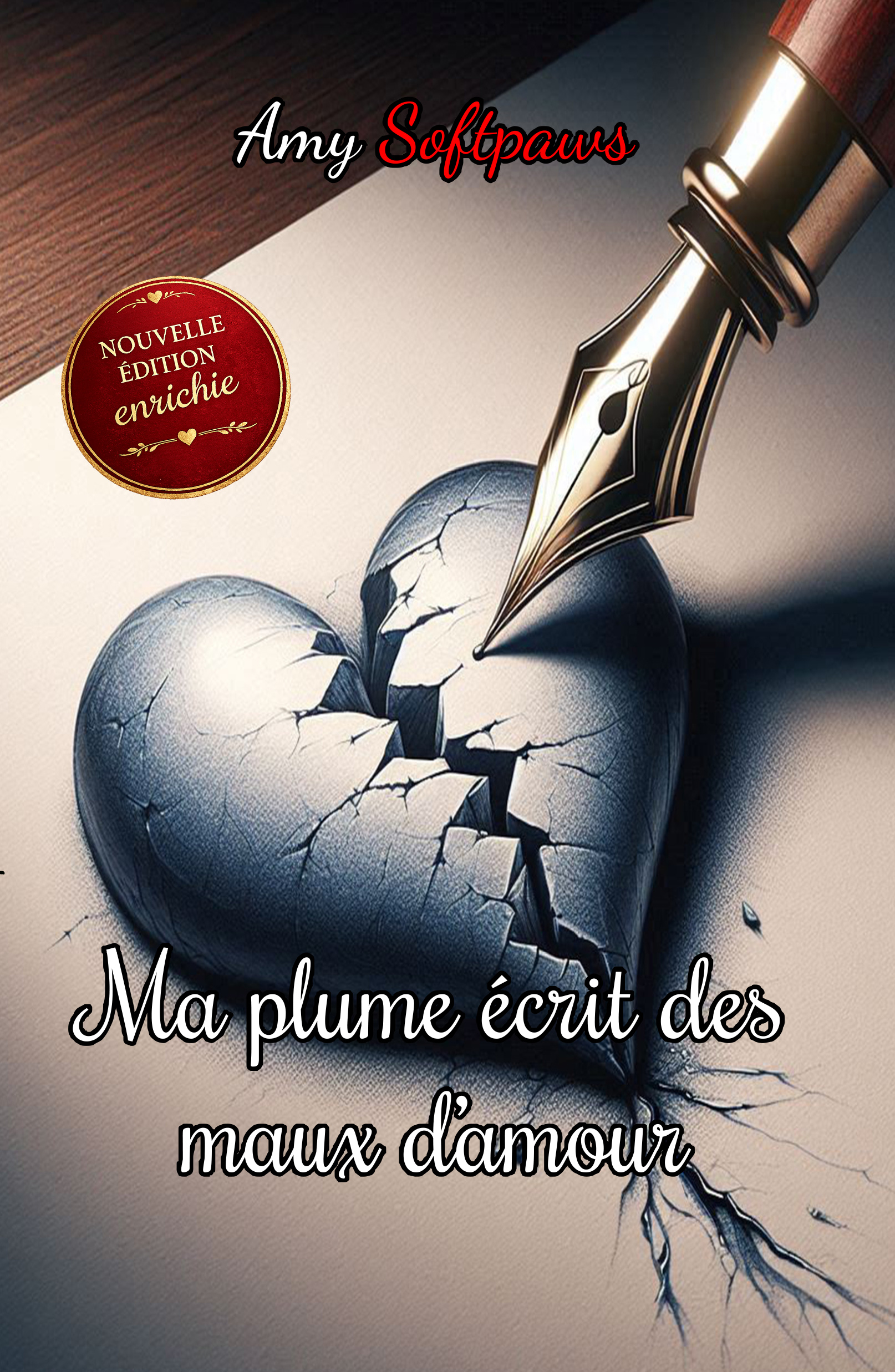Couverture du recueil « Ma plume écrit des maux d’amour » d’Amy Softpaws. On y voit un cœur brisé fissuré sous une plume d’écriture, symbolisant les blessures amoureuses. Nouvelle édition enrichie.